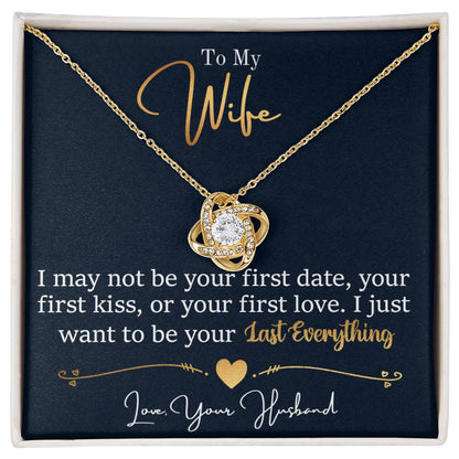 To My Last Everything - Love Knot Necklace